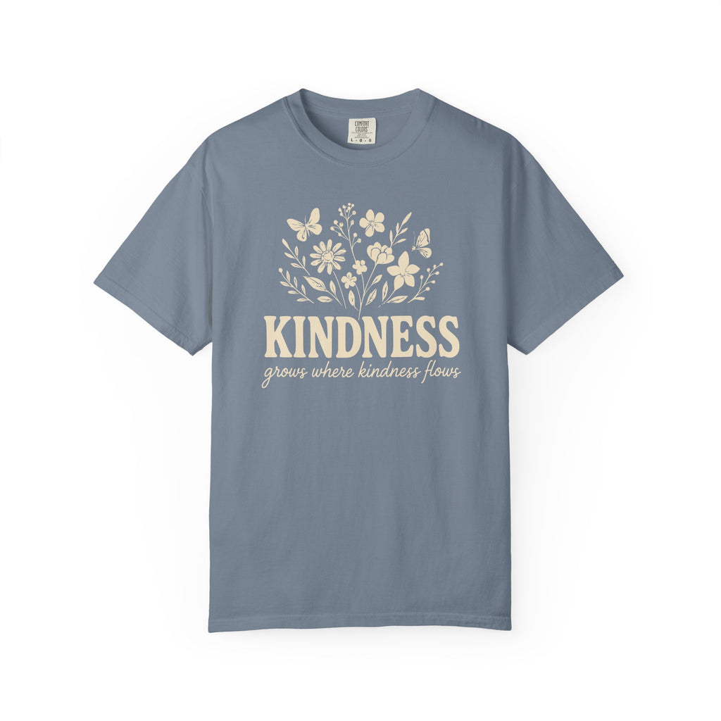 Kindness Grows Where Kindness Flows T-shirt