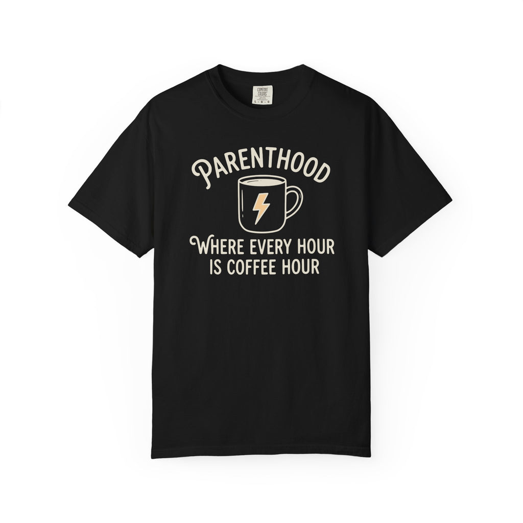 Parenthood Where Every Hour Is Coffee Hour T-shirt