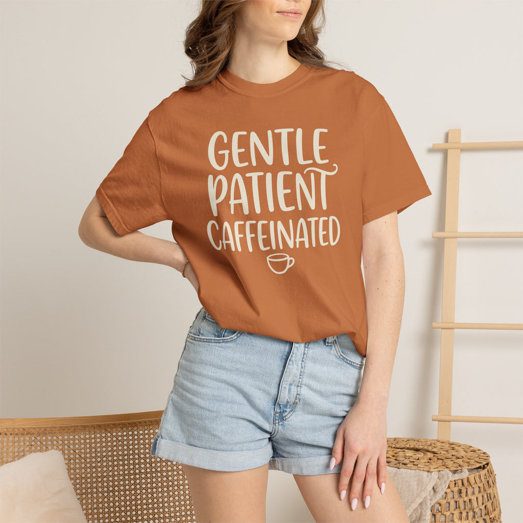 Gentle Patient Caffeinated T-shirt
