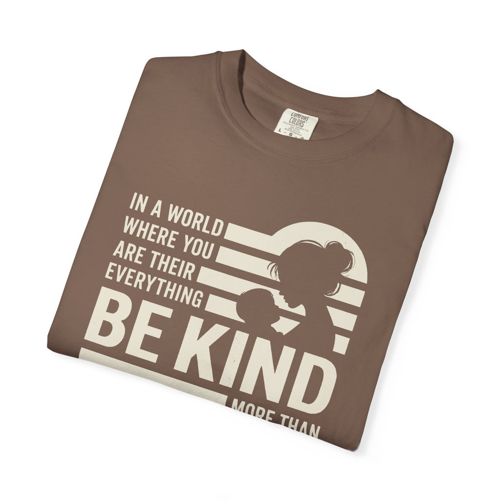 Be Kind More Than Anything T-shirt