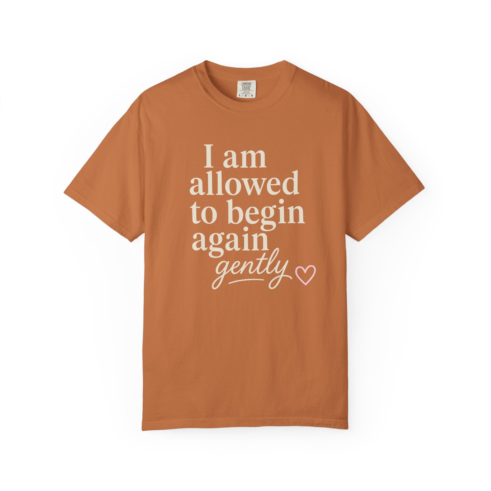 I Am Allowed To Begin Again Gently T-shirt
