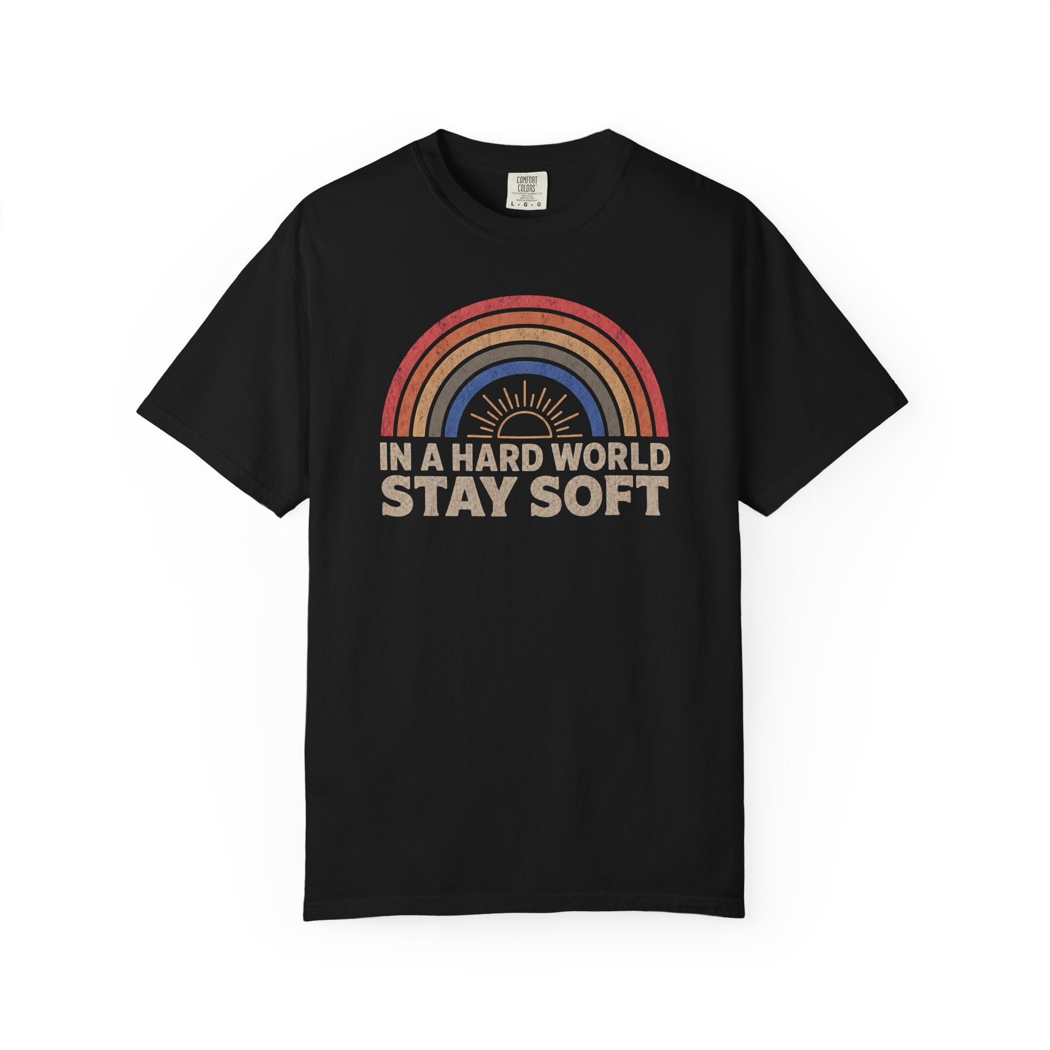 In A Hard World Stay Soft T-shirt