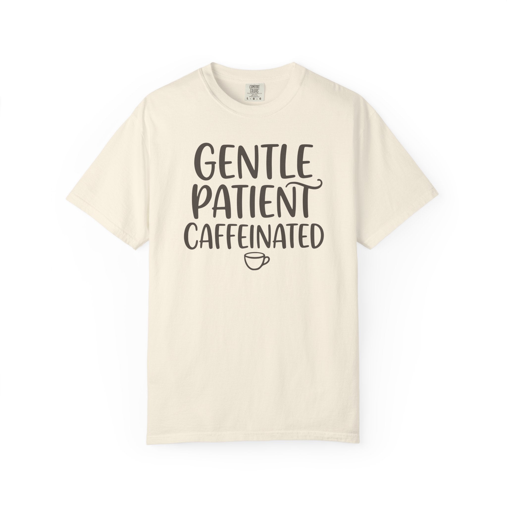 Gentle Patient Caffeinated T-shirt