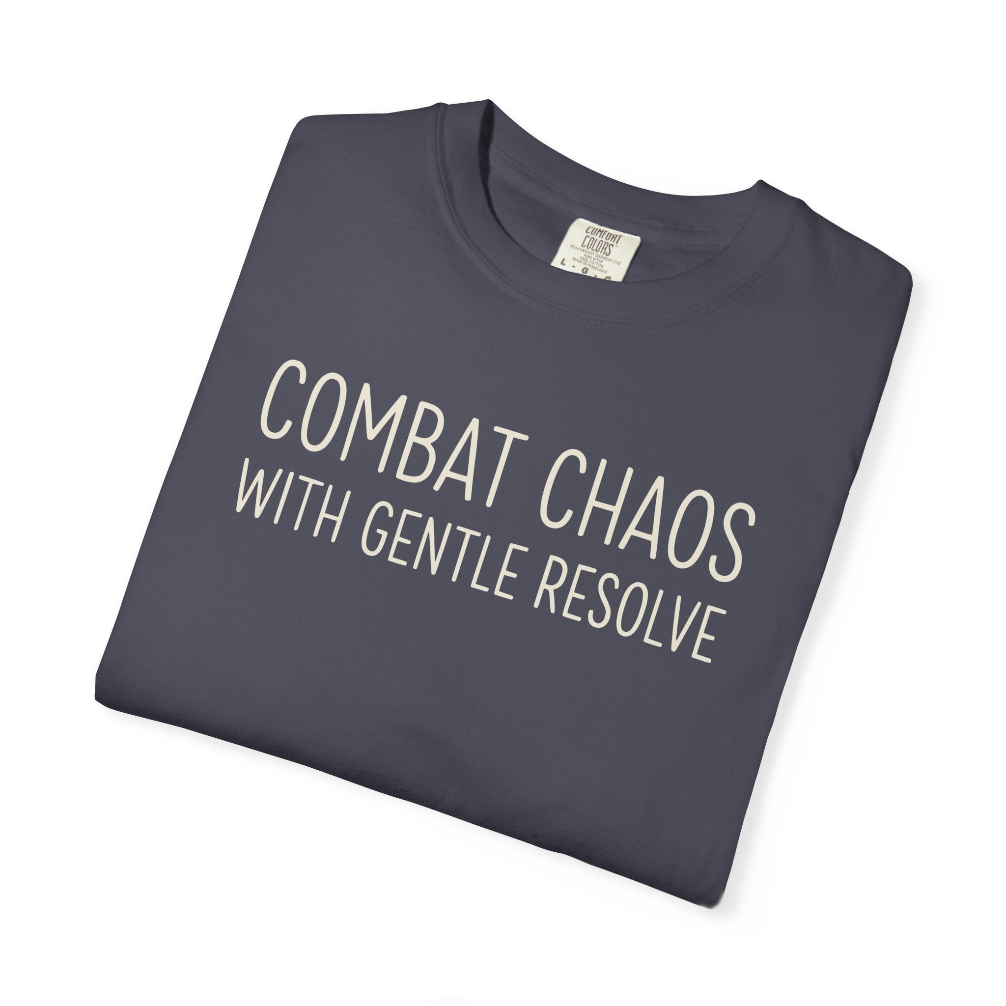 Combat Chaos With Gentle Resolve T-shirt