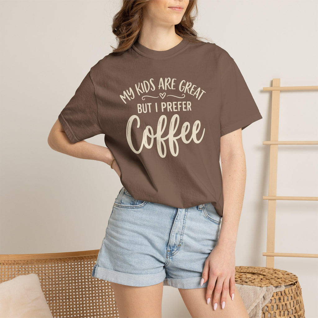 My Kids Are Great But I Prefer Coffee T-shirt