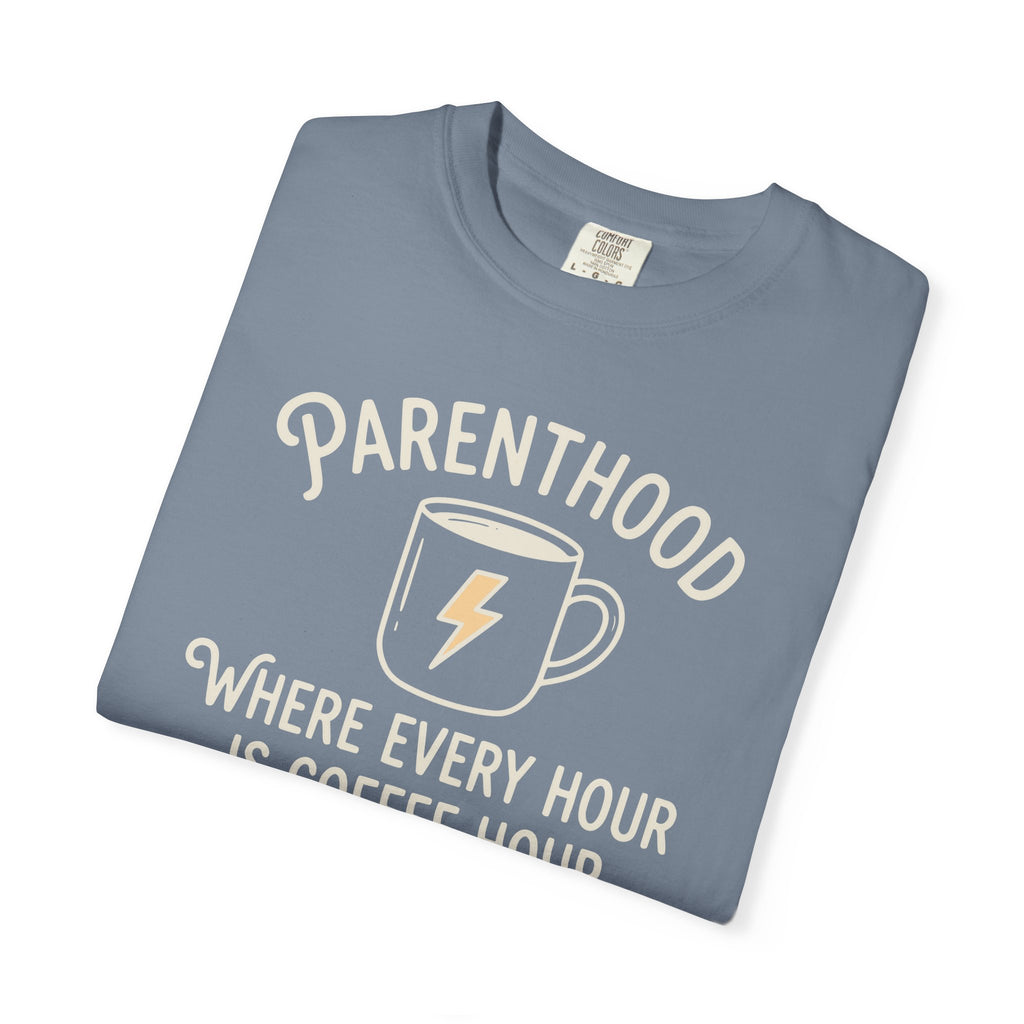 Parenthood Where Every Hour Is Coffee Hour T-shirt