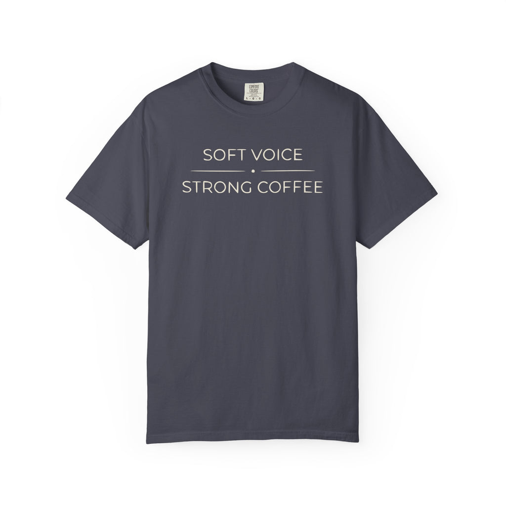 Soft Voice Strong Coffee T-shirt