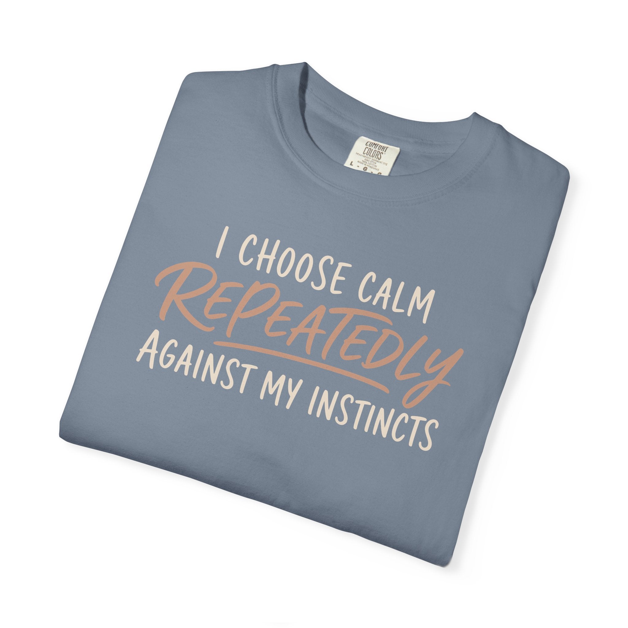 I Choose Calm Repeatedly T-shirt