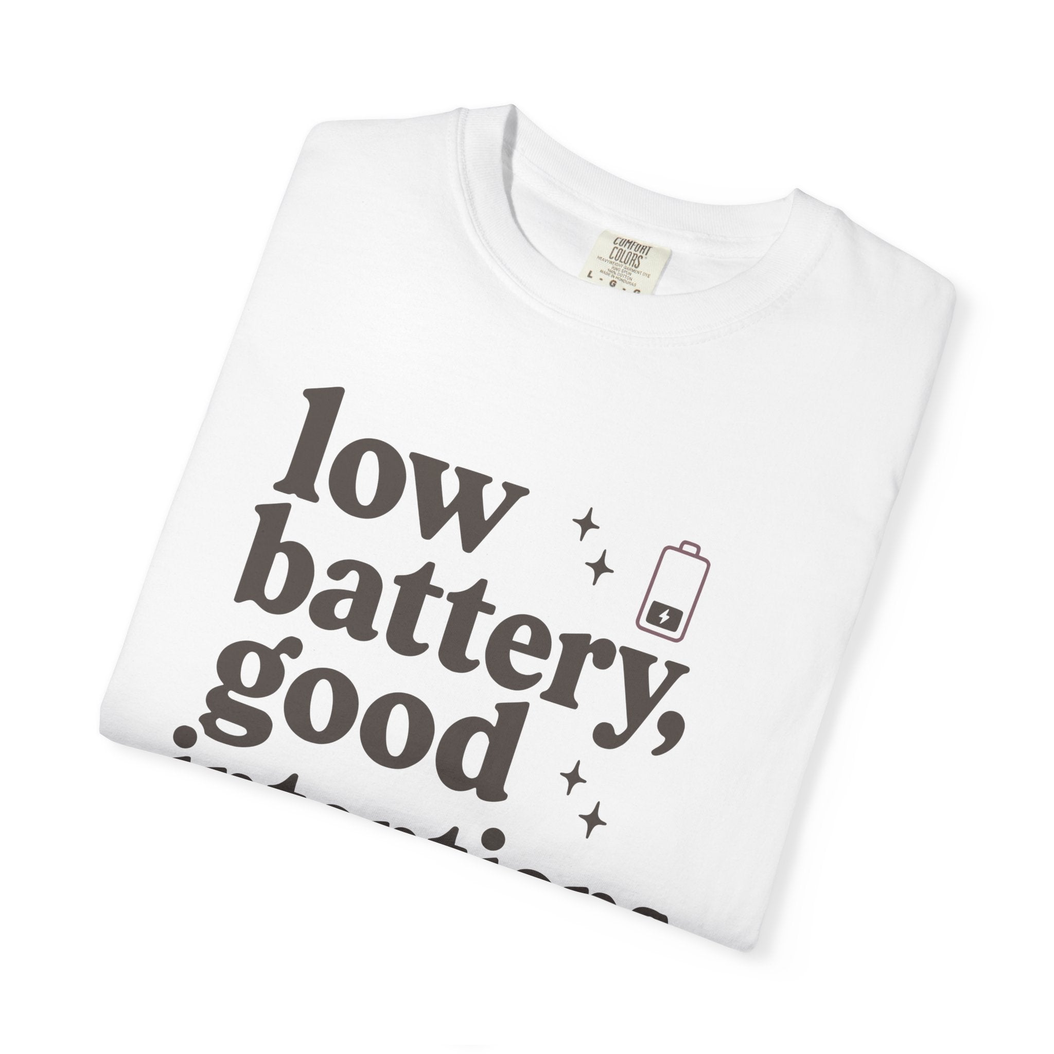 Low Battery Good Intentions T-shirt