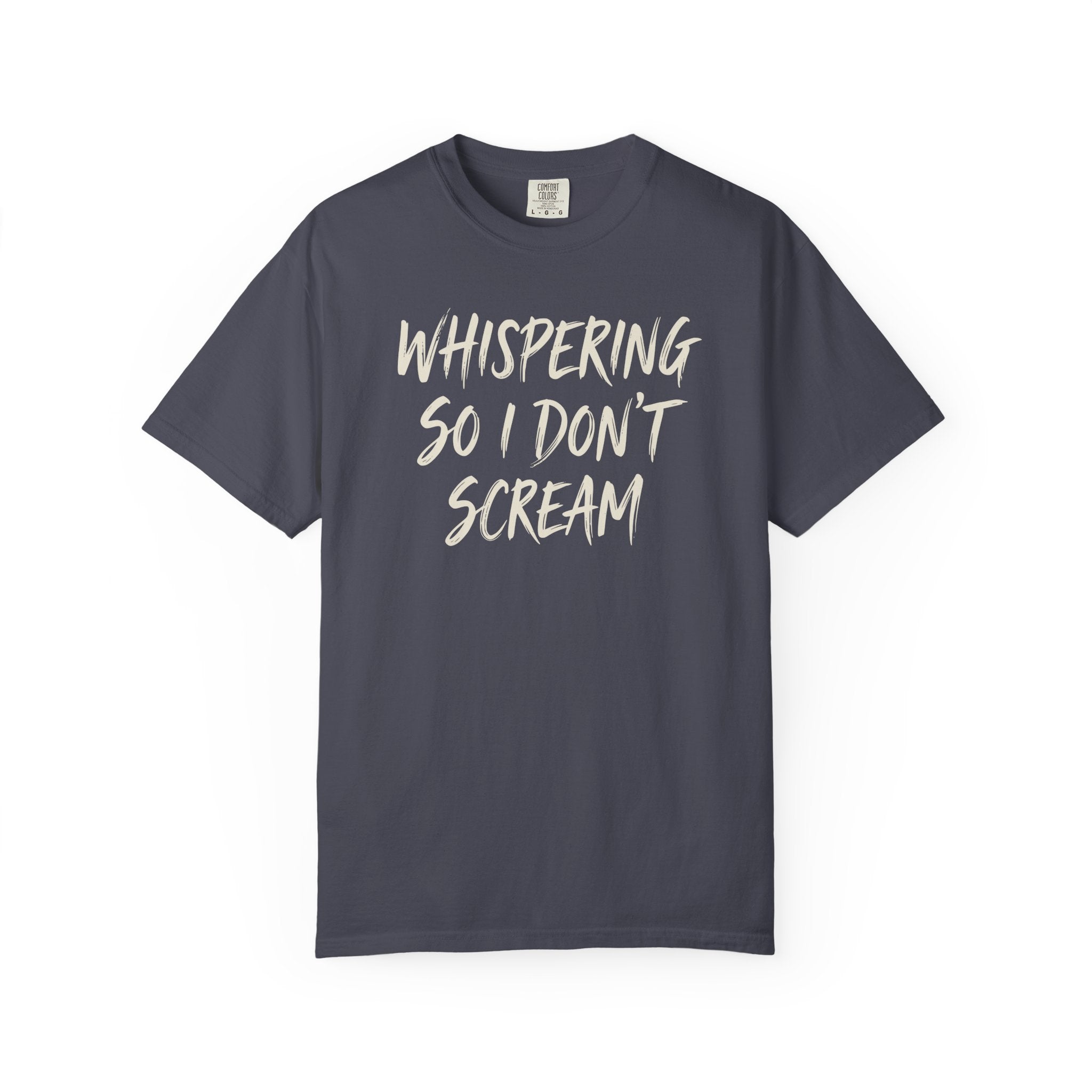 Whispering So I Don't Scream T-shirt
