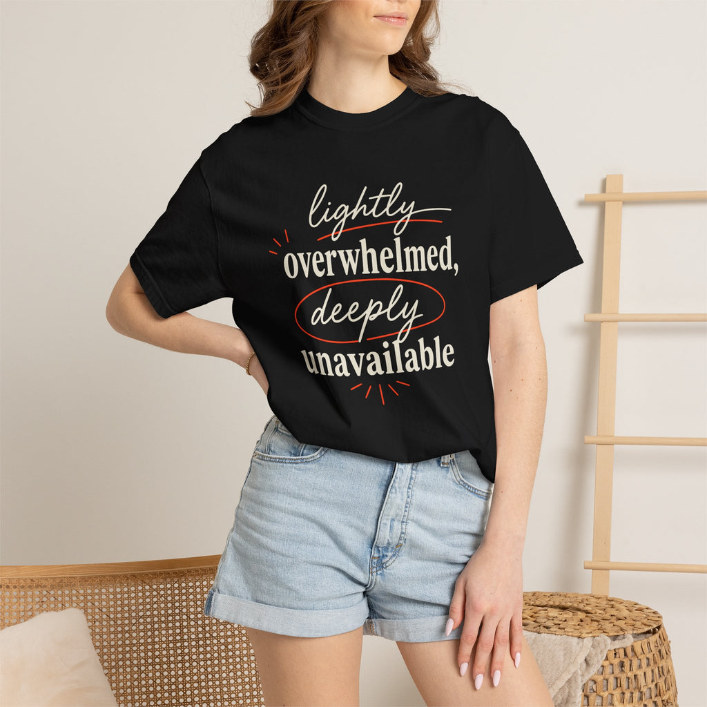 Lightly Overwhelmed Deeply Unavailable T-shirt
