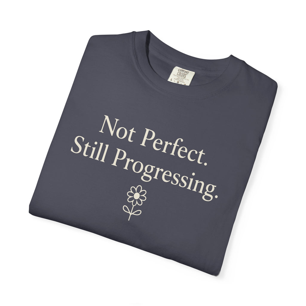 Not Perfect Still Progressing T-shirt