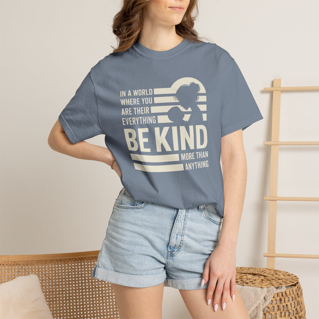 Be Kind More Than Anything T-shirt