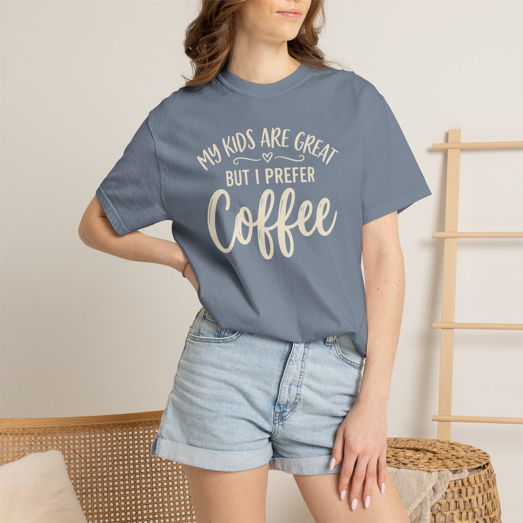My Kids Are Great But I Prefer Coffee T-shirt