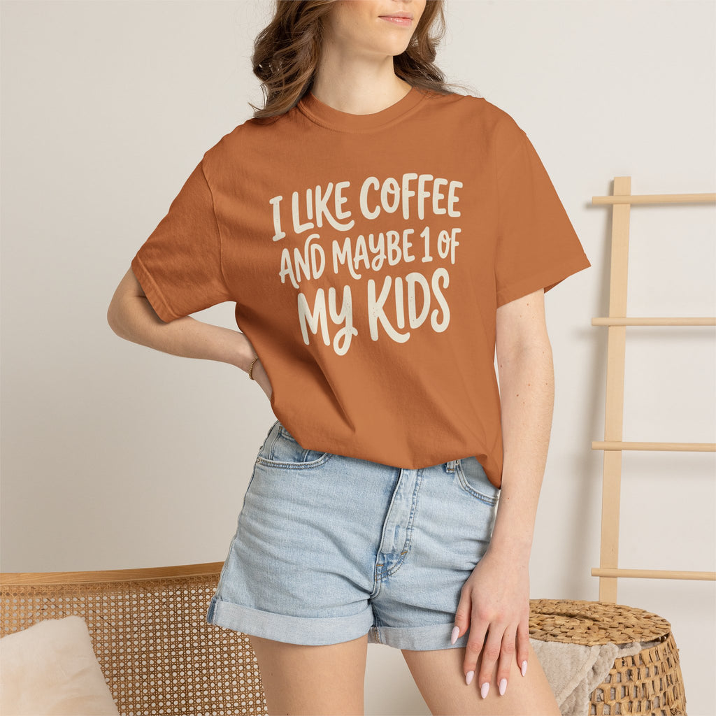 I Like Coffee And Maybe 1 Of My Kids T-shirt