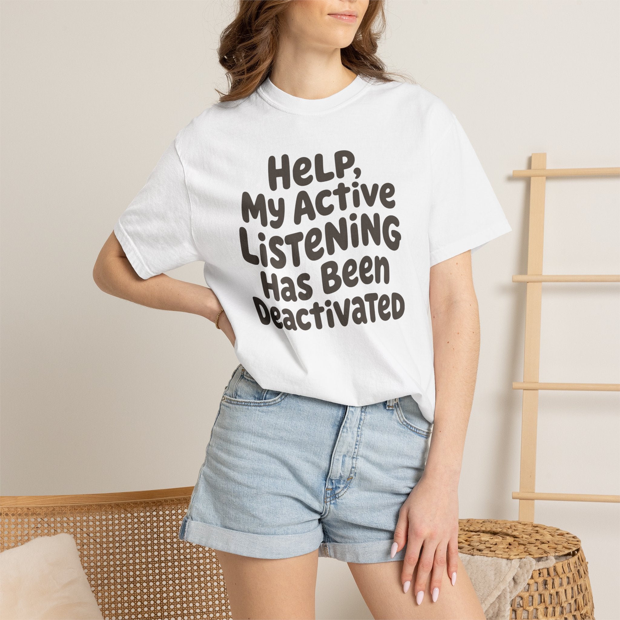 Help My Active Listening Has Been Deactivated T-shirt