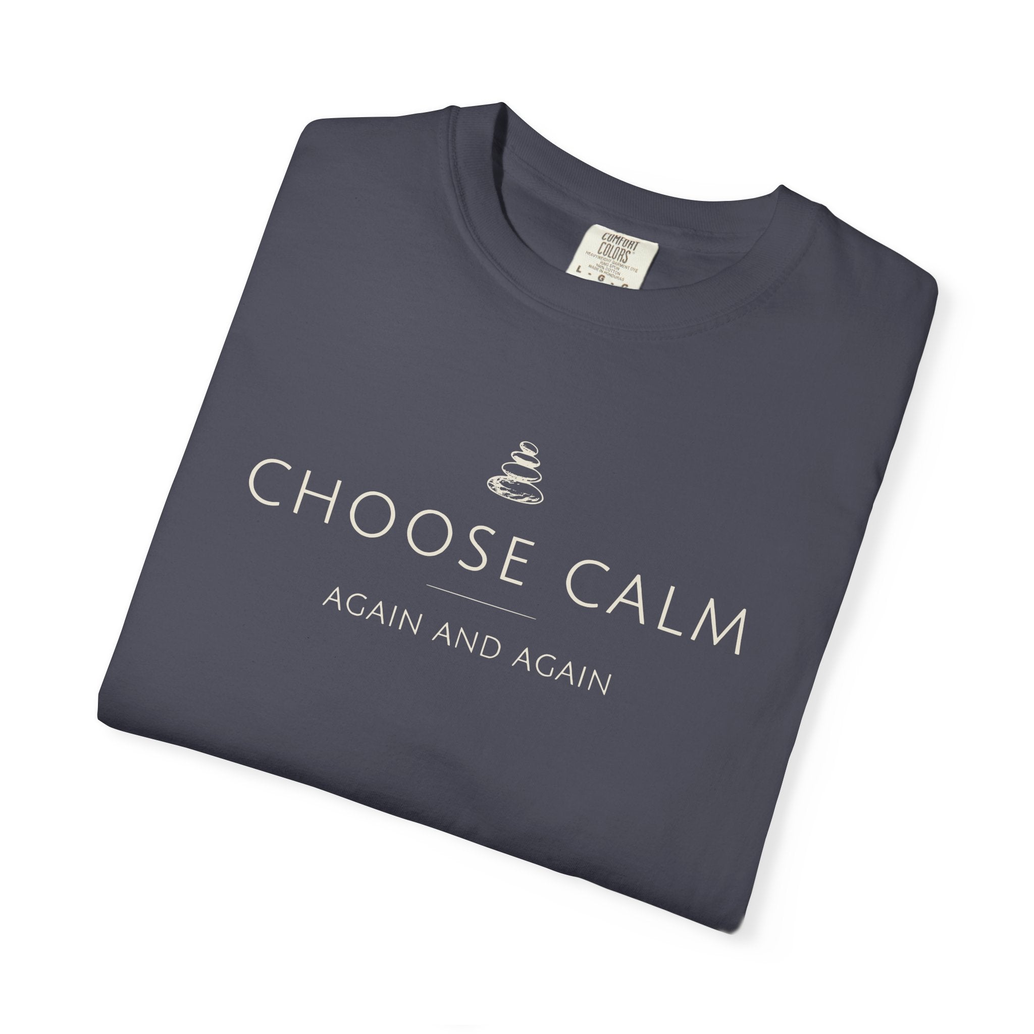 Choose Calm Again And Again T-shirt