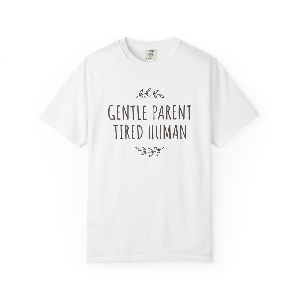 Gentle Parent Tired Human T-shirt