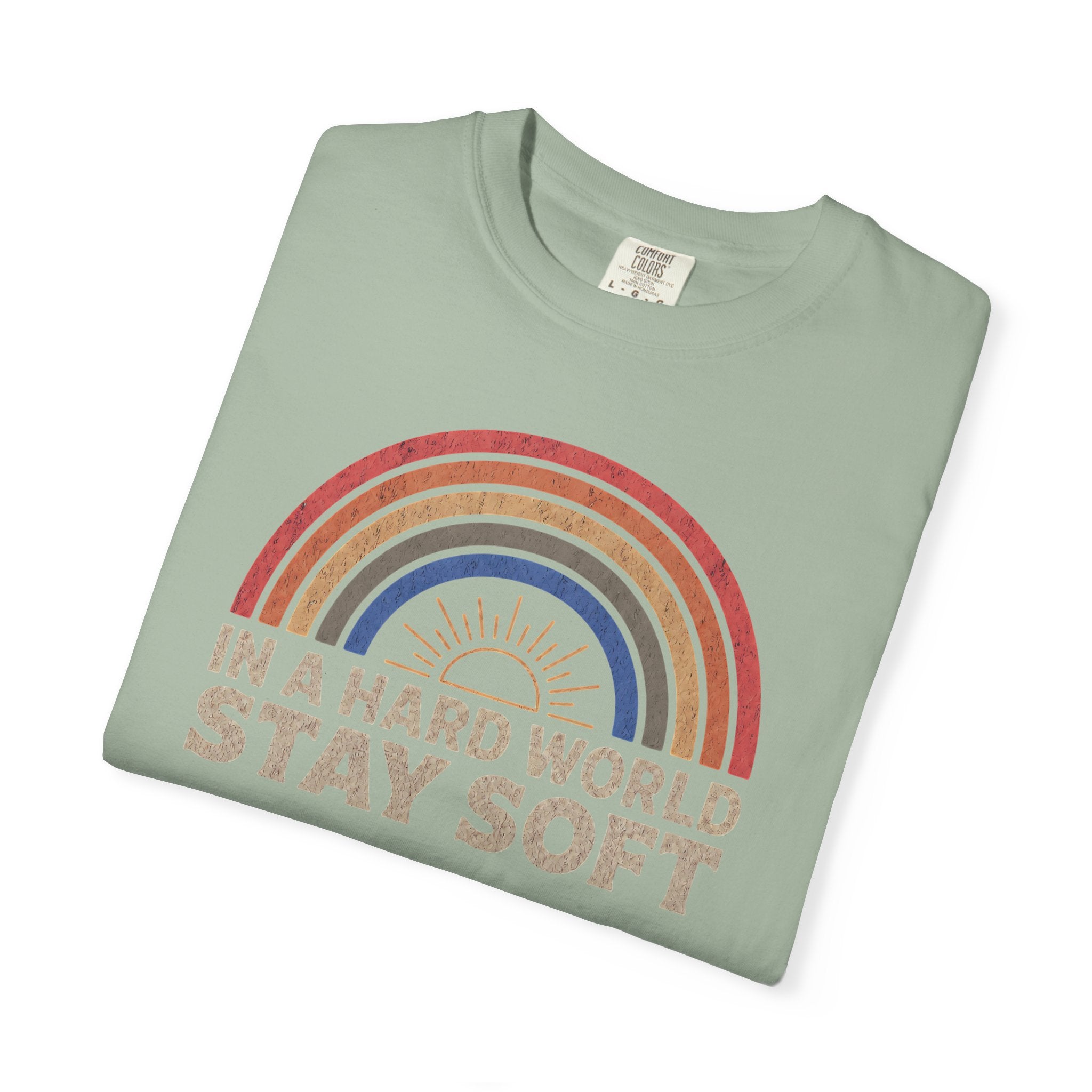 In A Hard World Stay Soft T-shirt
