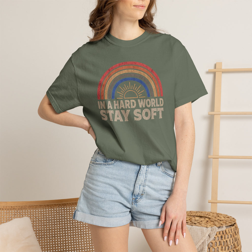 In A Hard World Stay Soft T-shirt