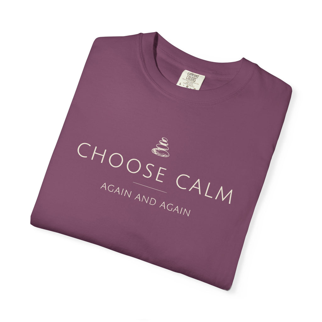 Choose Calm Again And Again T-shirt