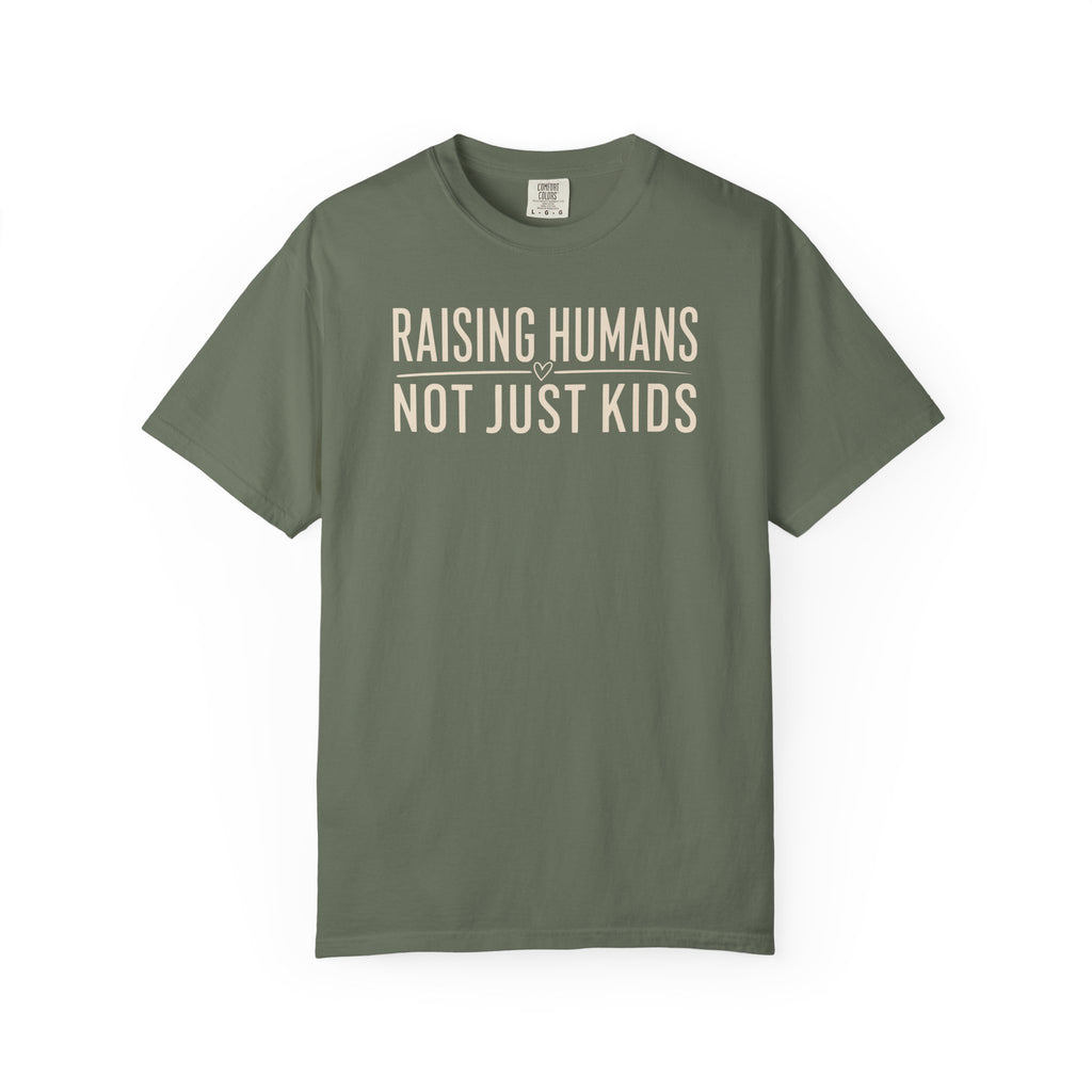 Raising Humans Not Just Kids T-shirt