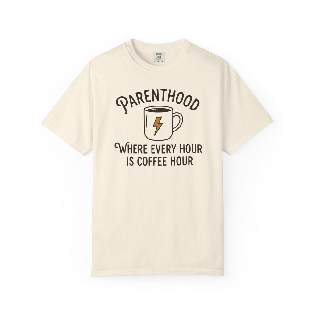 Parenthood Where Every Hour Is Coffee Hour T-shirt
