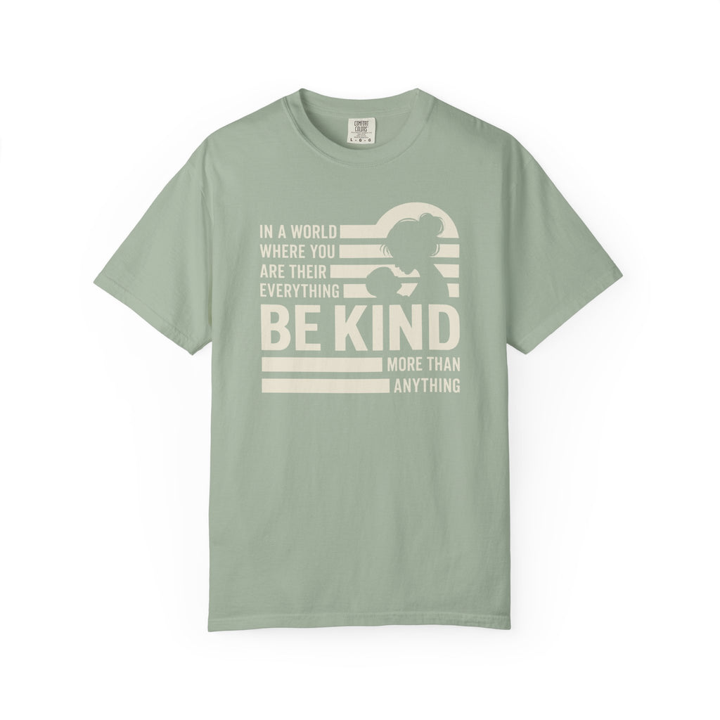 Be Kind More Than Anything T-shirt