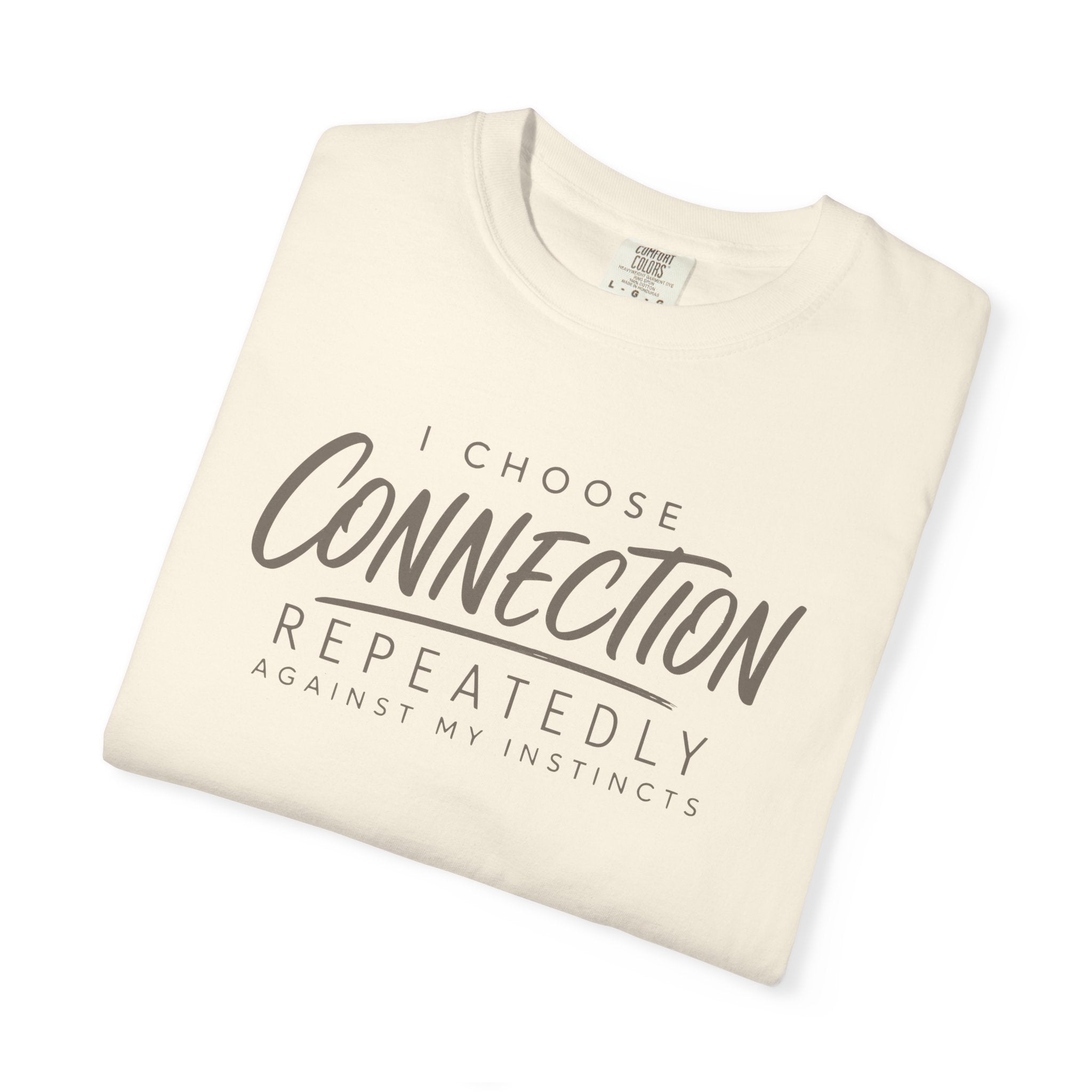 I Choose Connection Repeatedly T-shirt