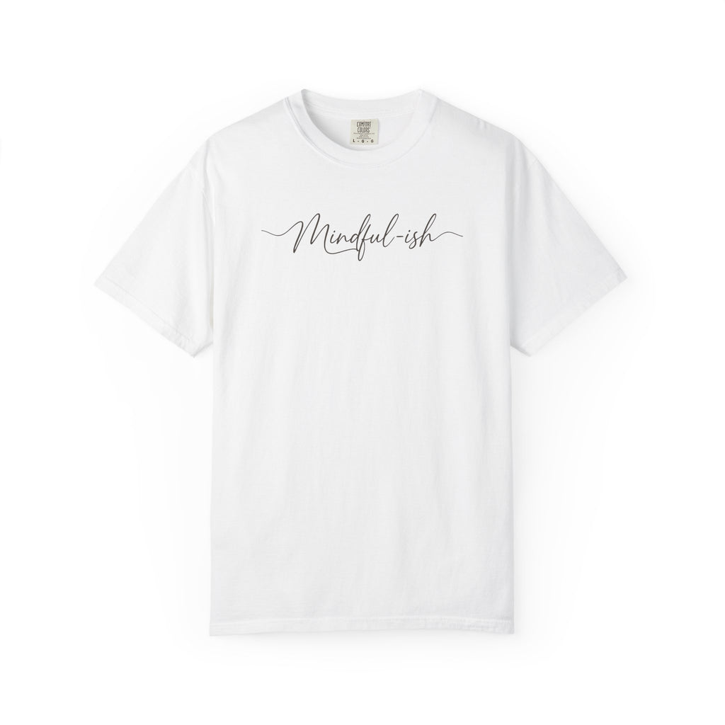 Mindful-ish T-shirt