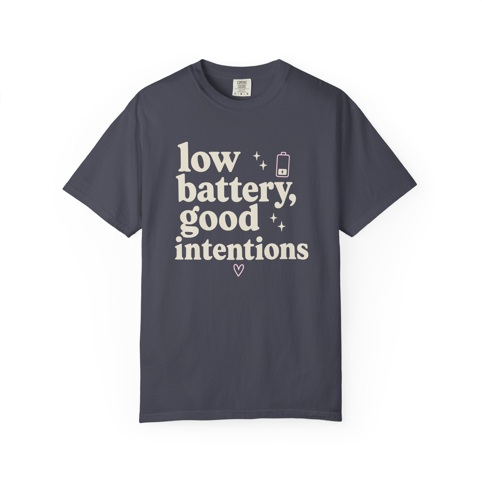 Low Battery Good Intentions T-shirt