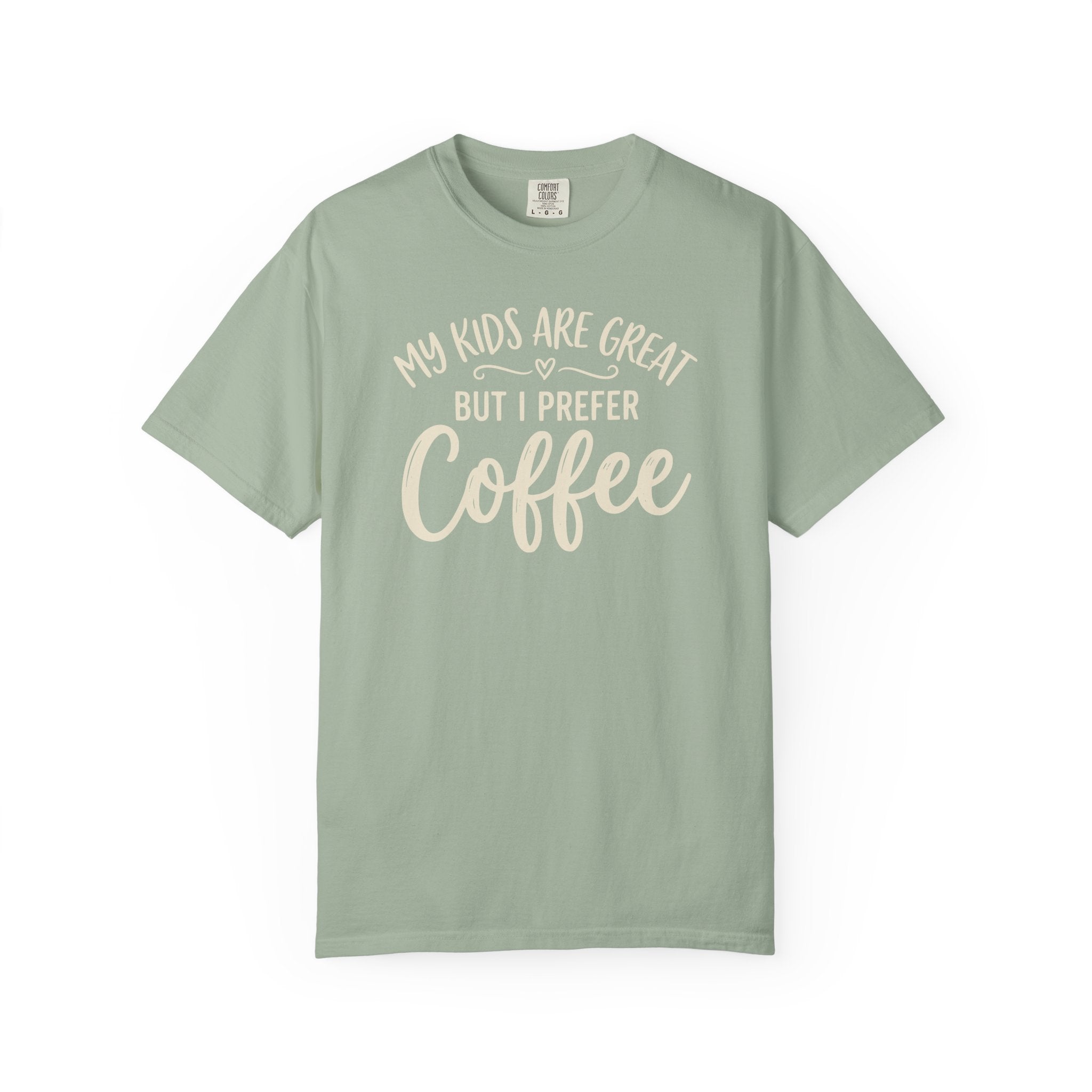 My Kids Are Great But I Prefer Coffee T-shirt