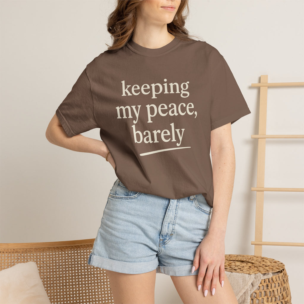 Keeping My Peace Barely T-shirt