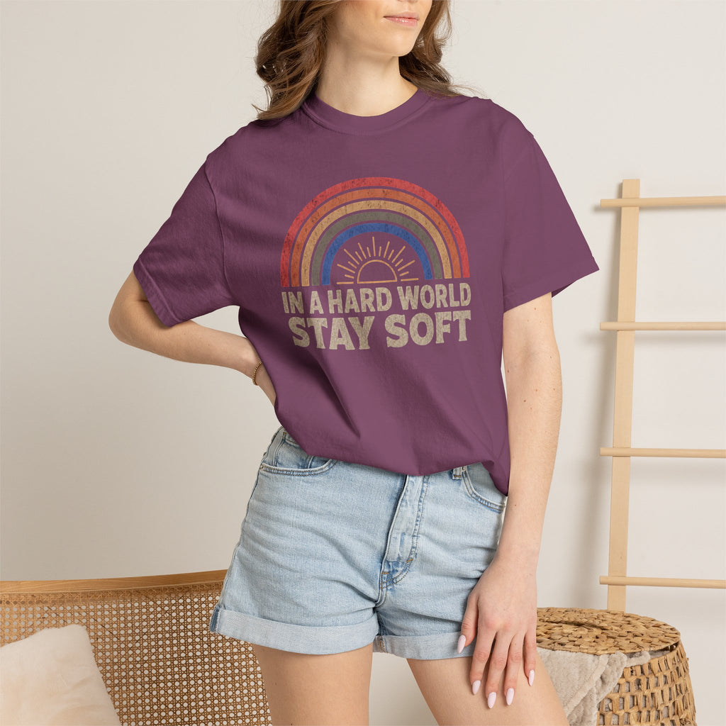 In A Hard World Stay Soft T-shirt