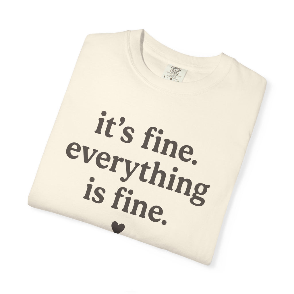 It's Fine Everything Is Fine T-shirt
