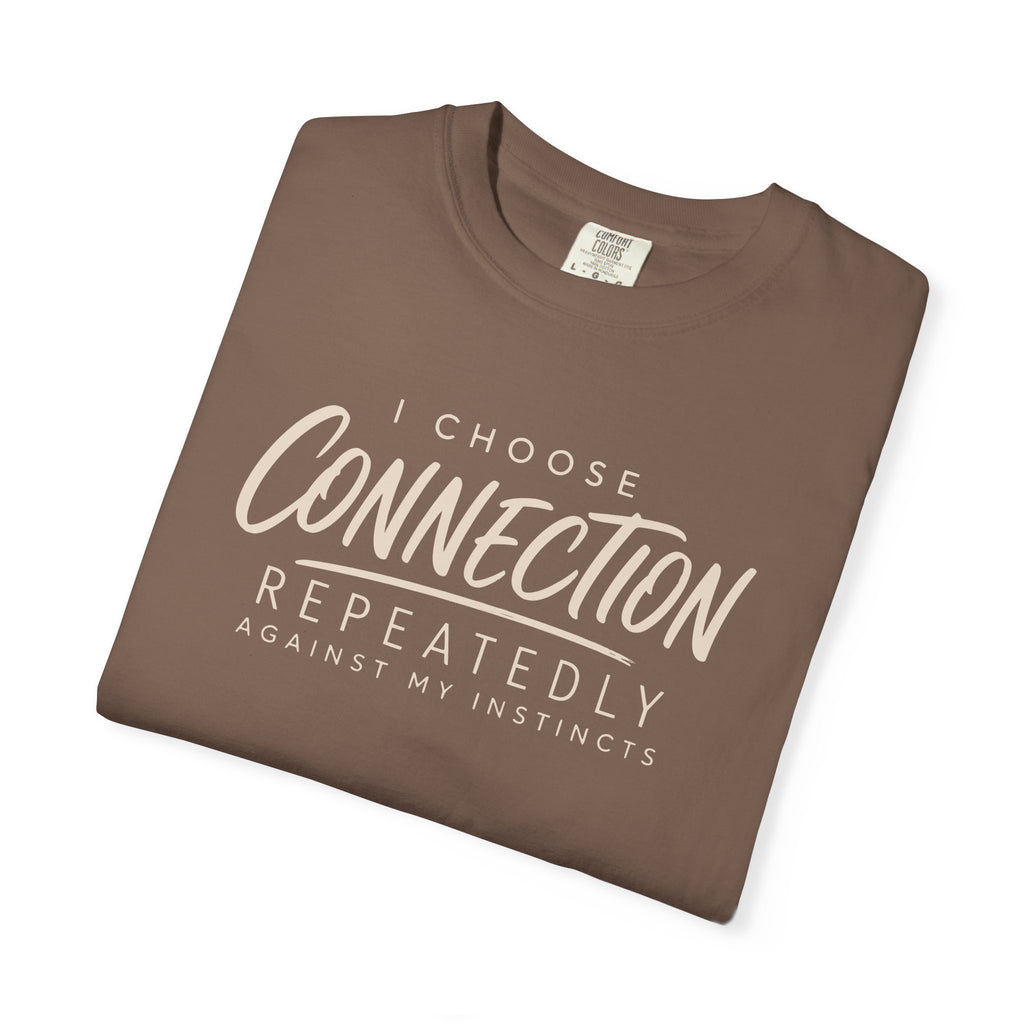 I Choose Connection Repeatedly T-shirt