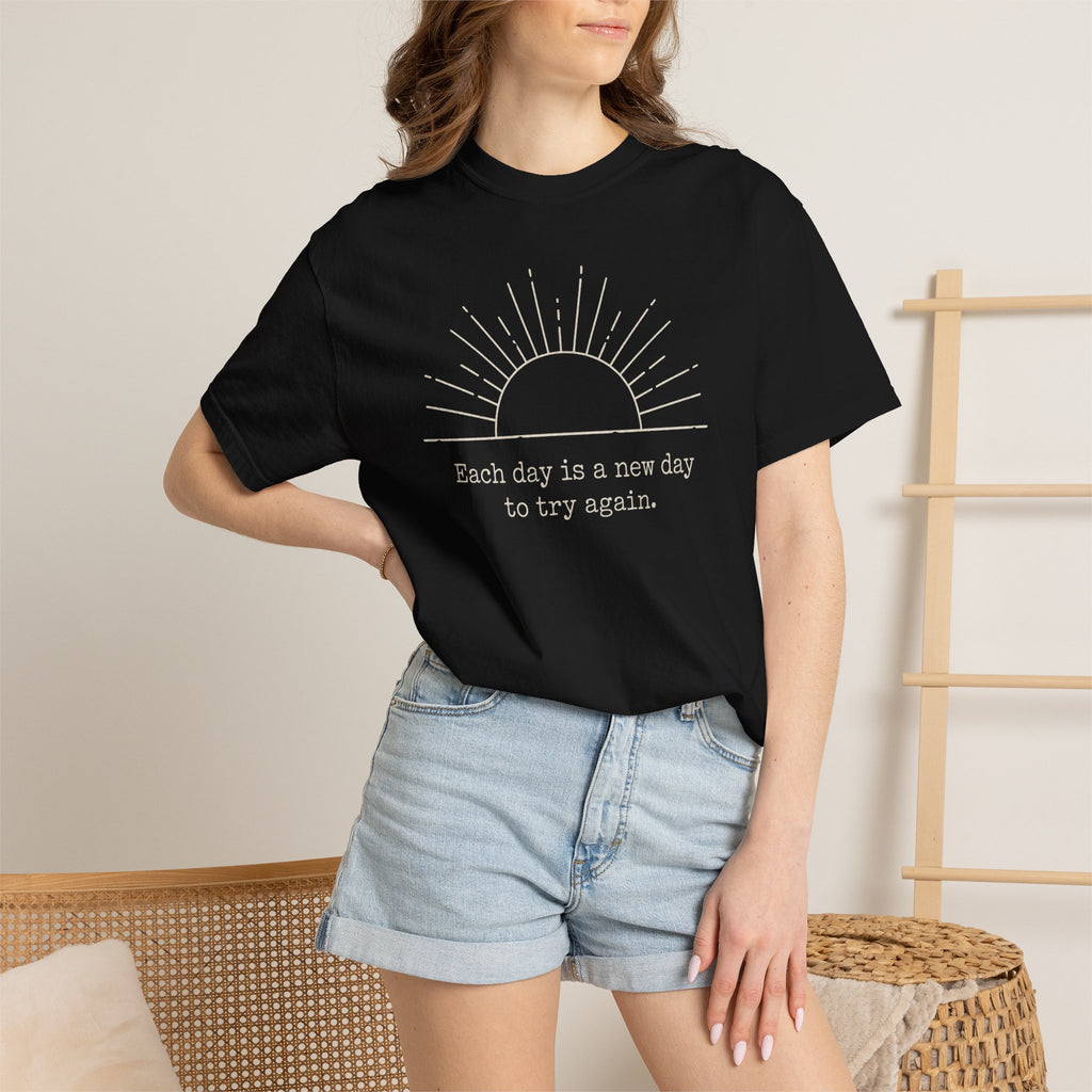 Each Day Is A New Day To Try Again T-shirt