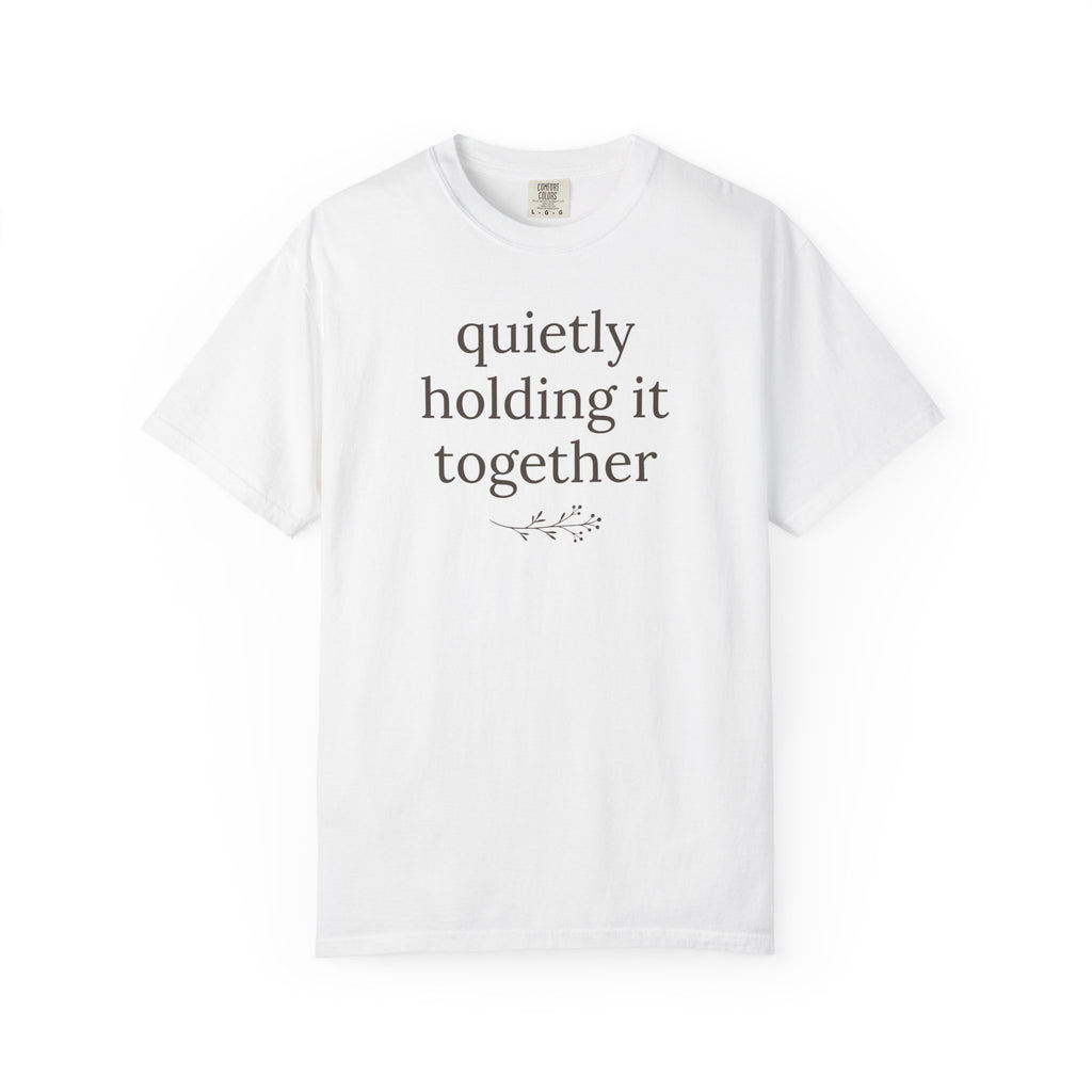 Quietly Holding It Together T-shirt