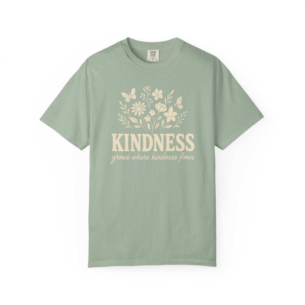 Kindness Grows Where Kindness Flows T-shirt