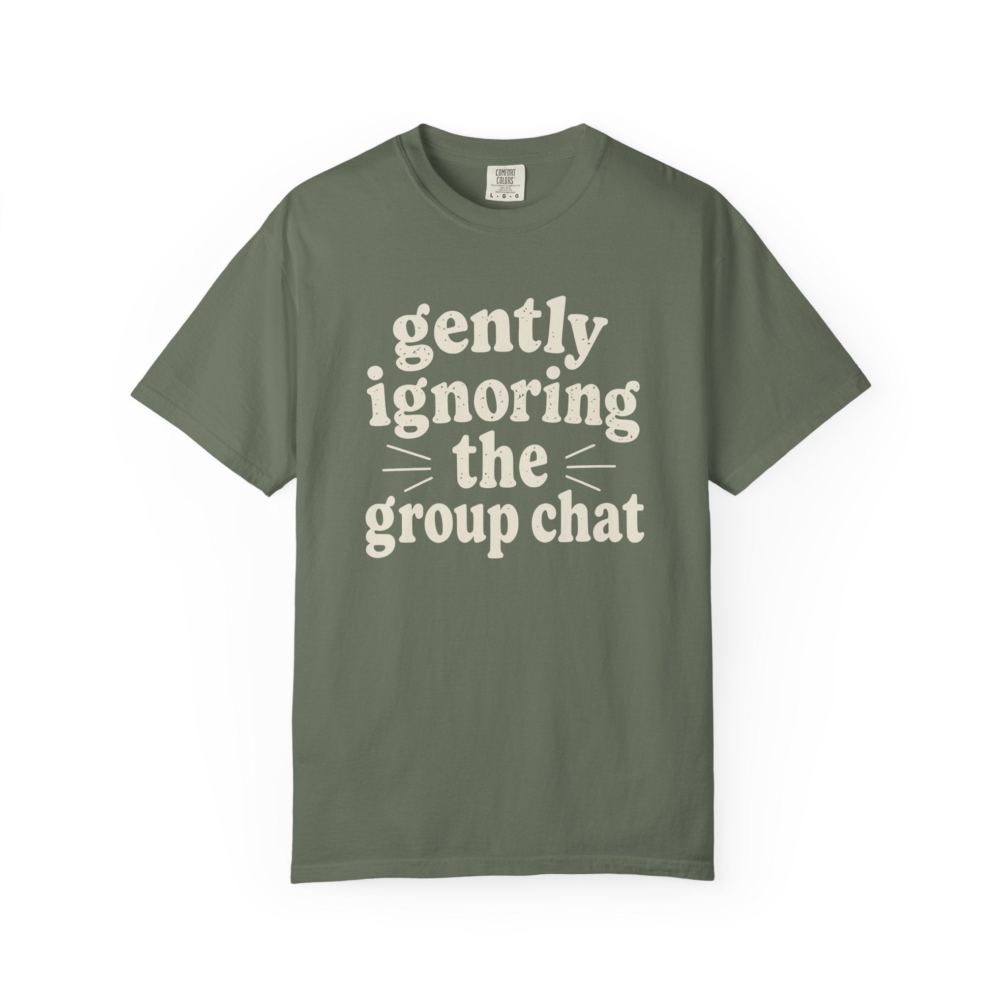Gently Ignoring The Group Chat T-shirt