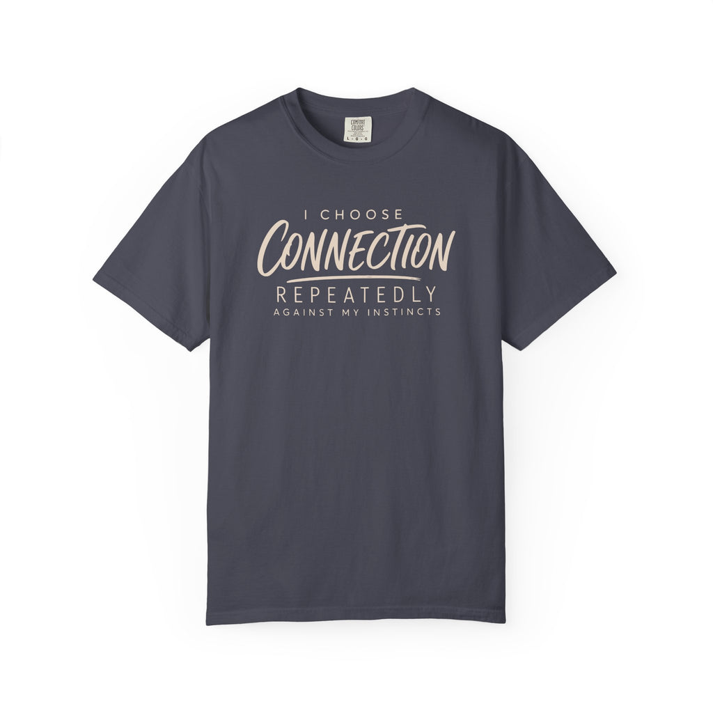 I Choose Connection Repeatedly T-shirt