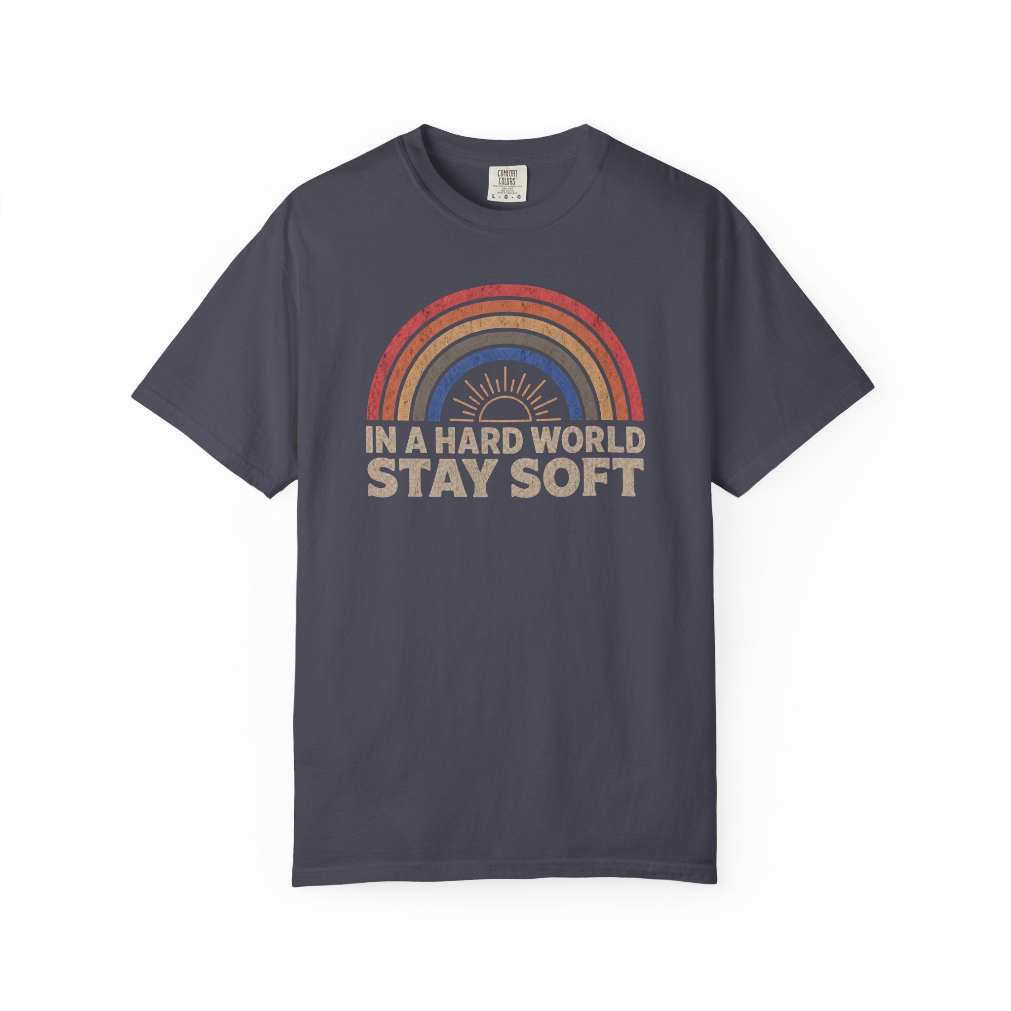 In A Hard World Stay Soft T-shirt