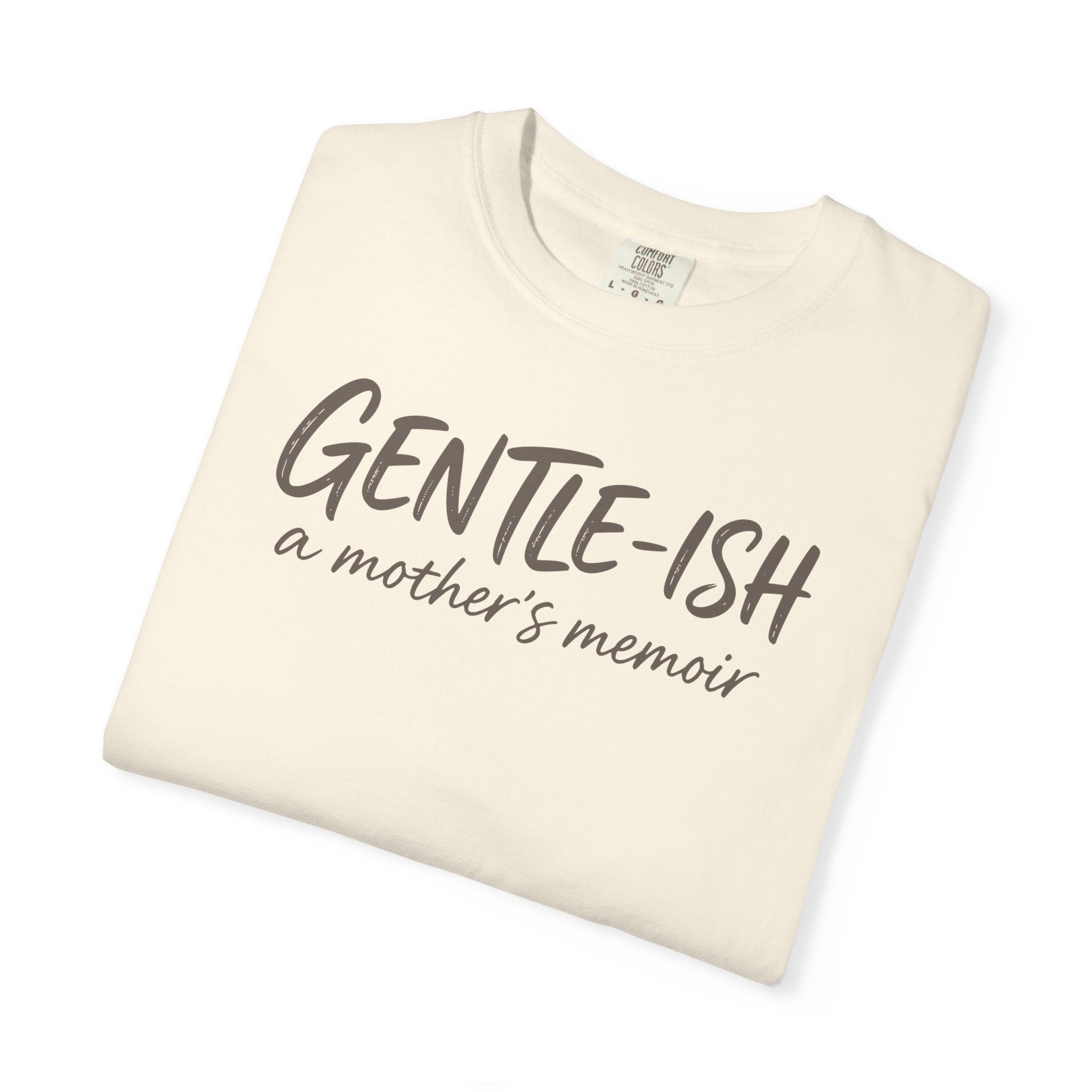 Gentle-ish A Mother's Memoir T-shirt