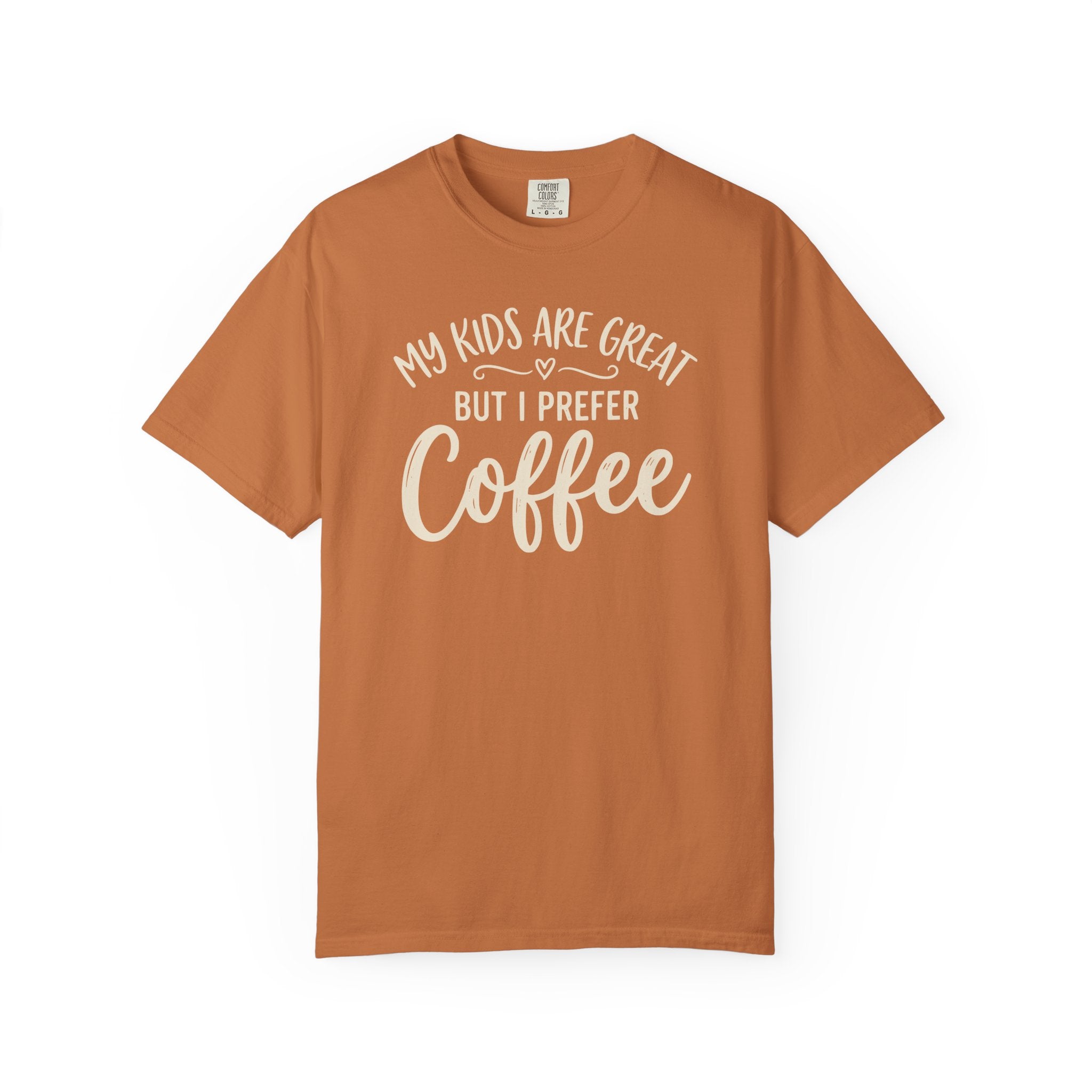 My Kids Are Great But I Prefer Coffee T-shirt