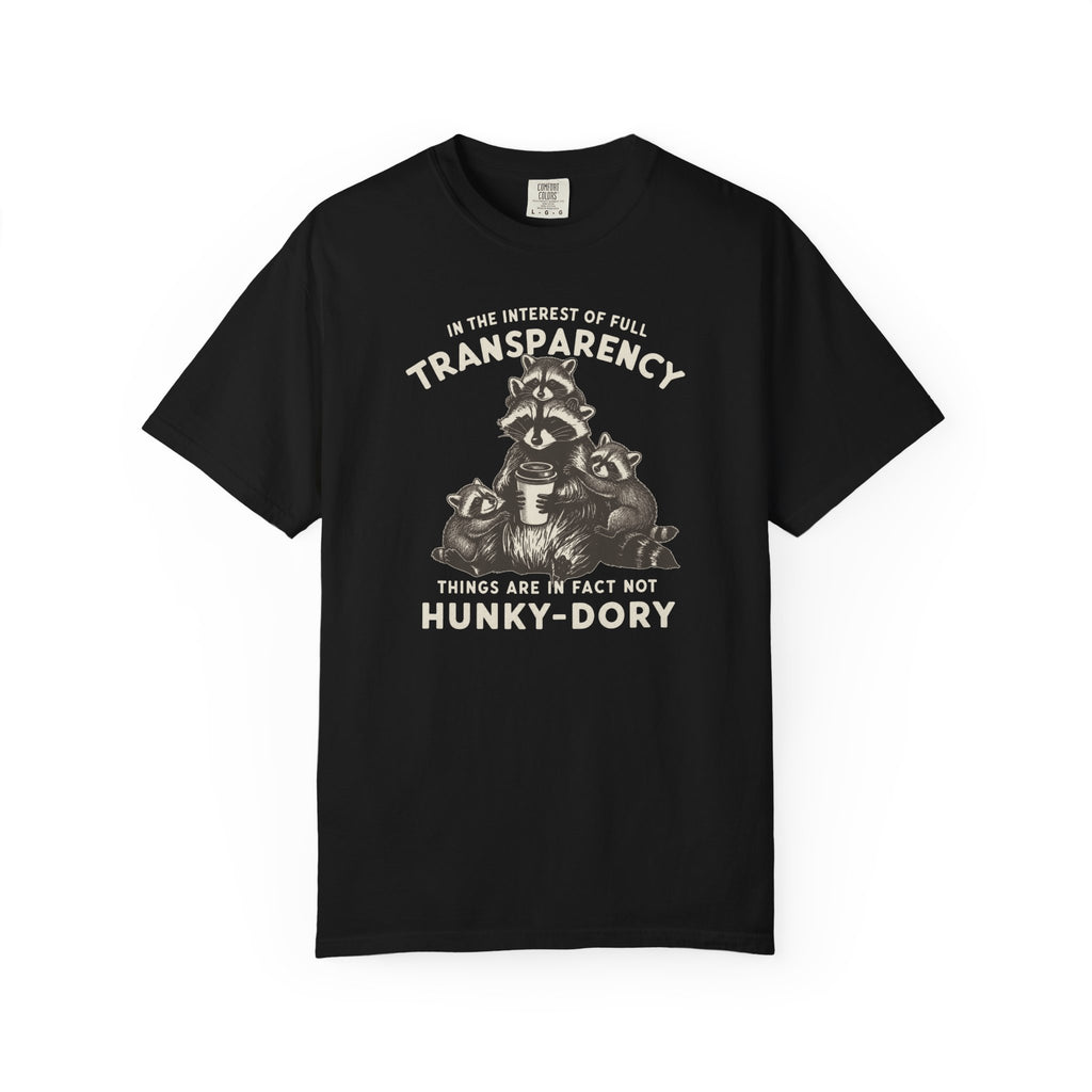 Things Are In Fact Not Hunky-Dory T-shirt