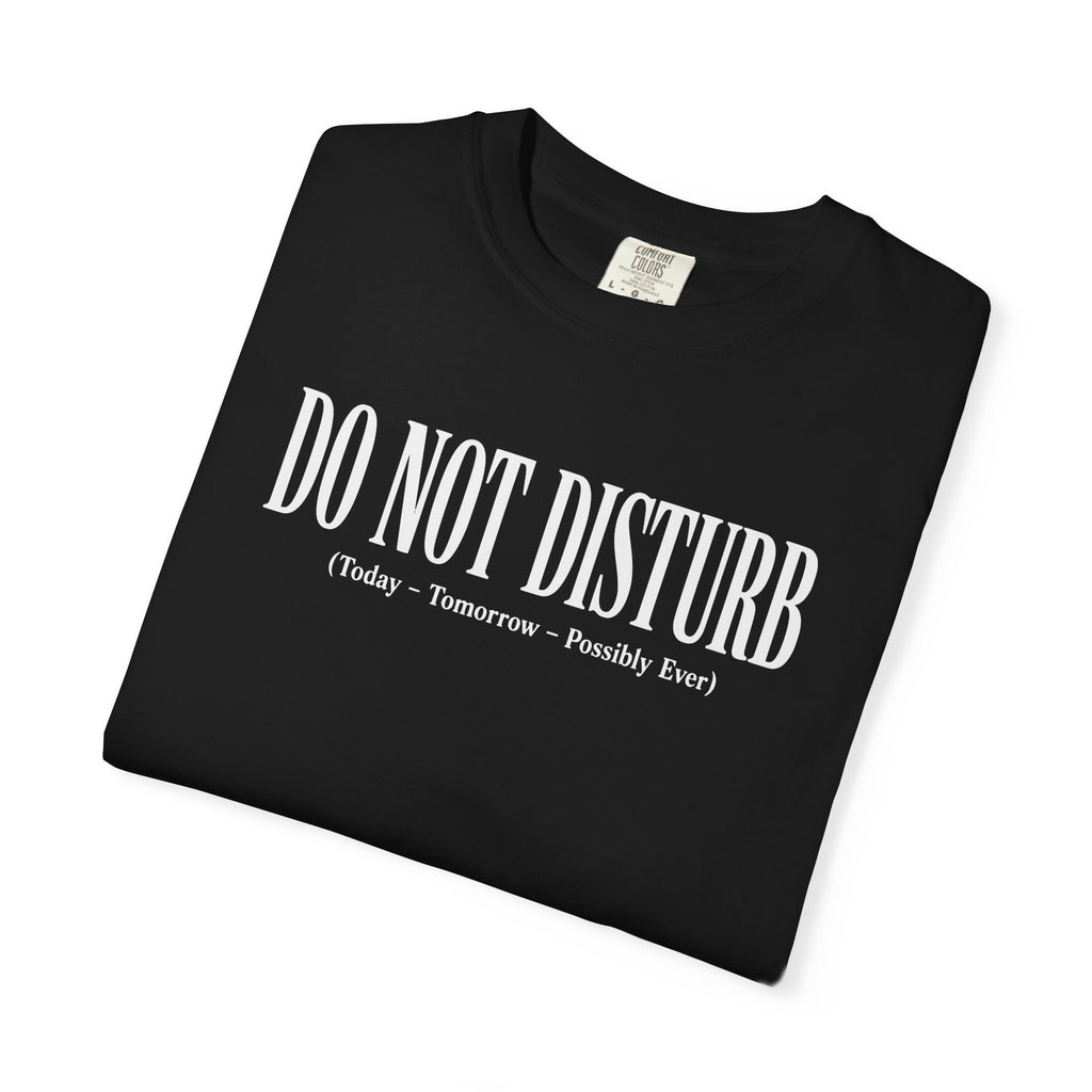 Do Not Disturb T-shirt