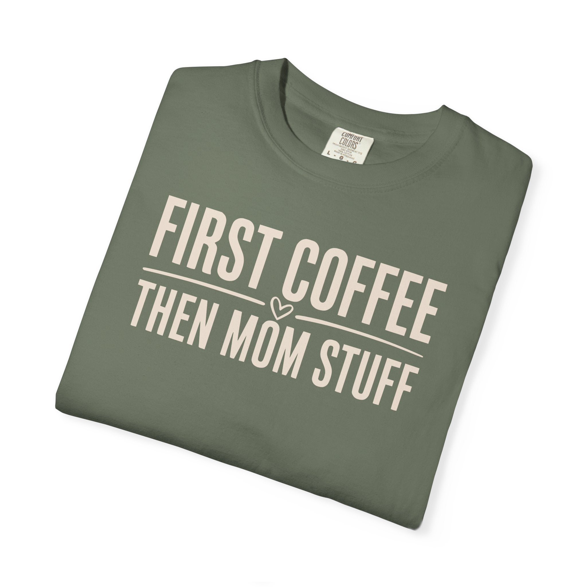 First Coffee Then Mom Stuff T-shirt