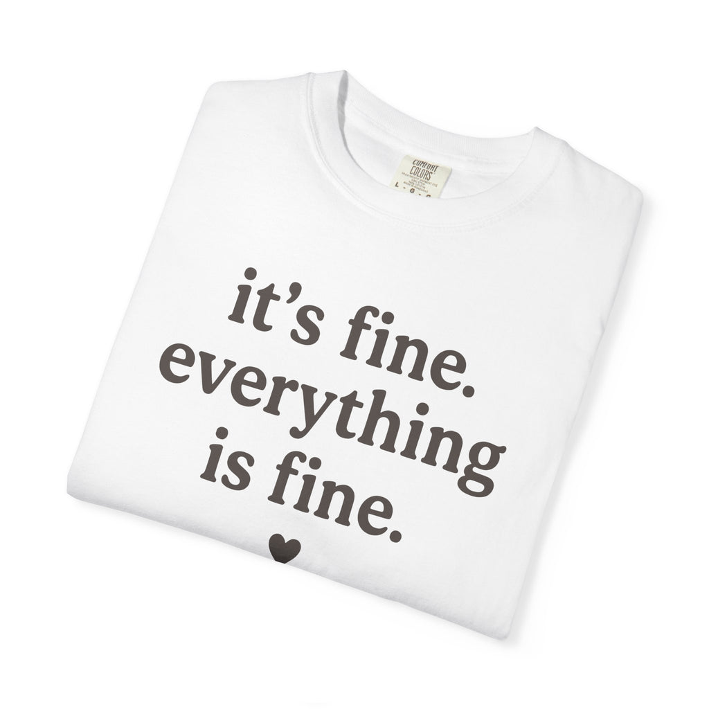 It's Fine Everything Is Fine T-shirt
