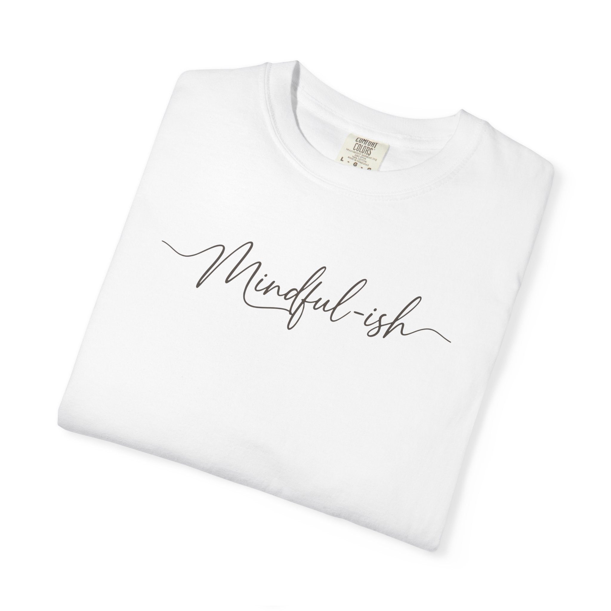Mindful-ish T-shirt