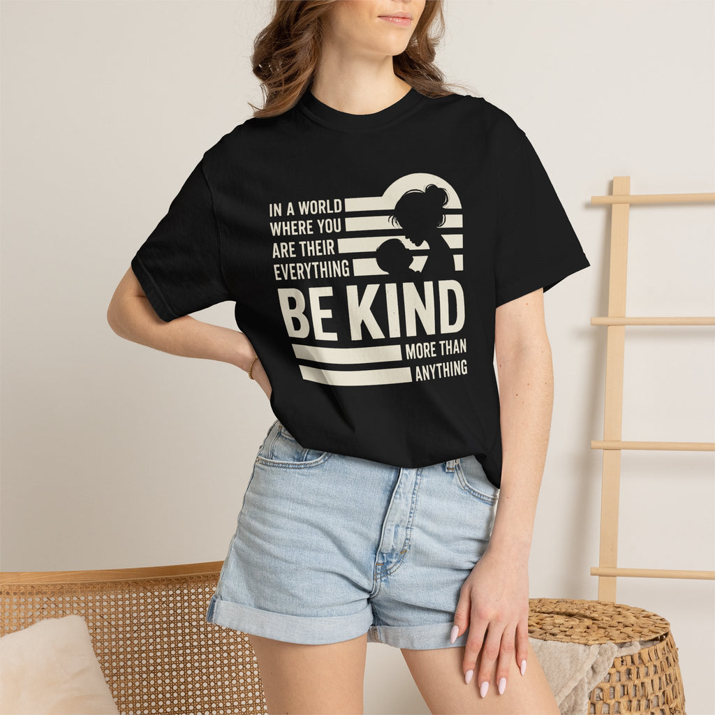 Be Kind More Than Anything T-shirt
